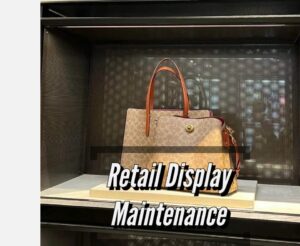 Retail Display Maintenance
